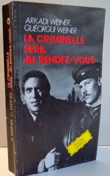 LA CRIMINELLE SERA AQU RENDEZ-VOUS par ARKADI WEINER, GUEORGUI WEINER , 1989