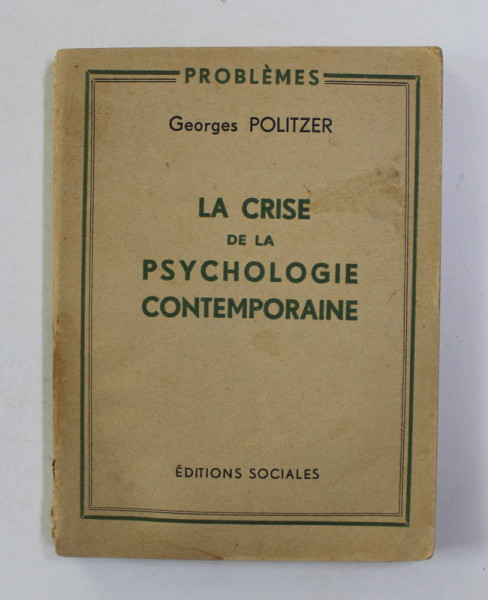 LA CRISE DE LA PSYCHOLOGIE CONTEMPORAINE par GEORGES POLITZER , 1947, PREZINTA PETE SI HALOURI DE APA *