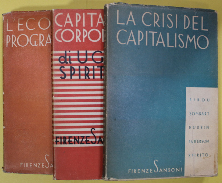 LA CRISI  DEL CAPITALISMO / CAPITALISMO E CORPORATIVISMO / L'ECONOMIA PROGRAMMATICA , SET DE 3 VOLUME , 1933