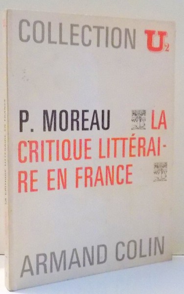 LA CRITIQUE LITTERAIRE EN FRANCE par P. MOREAU , 1960