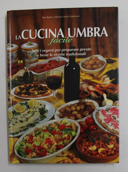 LA CUCINA UMBRA FACILE di RITA BONI  e SILVANA FAVETTI ANDREANI , 2004