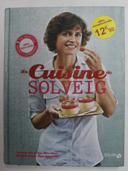 LA CUISINE DE SOLVEIG par SOLVEIG DARRIGO - DARTINET , 2014