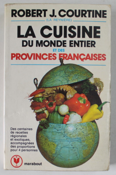 LA CUISINE DU MOND ENTIER ET DES PROVINCES FRANCAISES par ROBERT J. COURTINE , 1974, PREZINTA URME DE UZURA