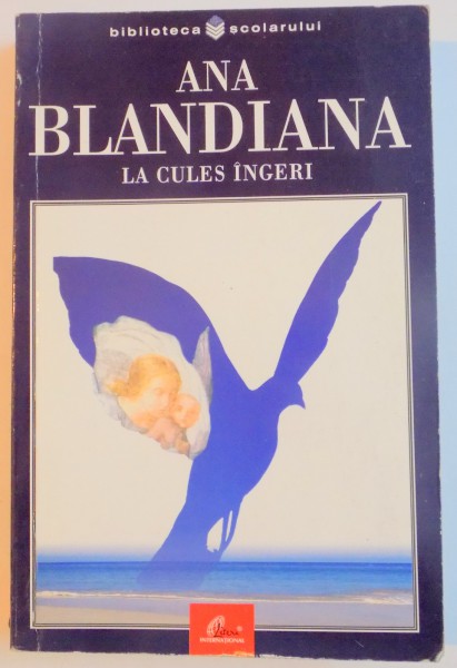 LA CULES INGERI de ANA BLANDIANA , EDITIA A VI A , 2004