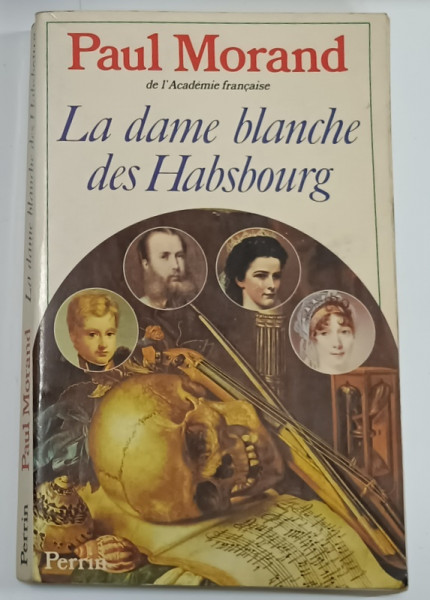 LA DAME BLANCHE DES HABSBOURG  par PAUL MORAND , 1980