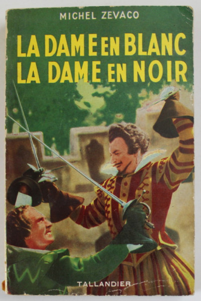 LA DAME EN BLANC , LA DAME EN NOIR par MICHEL ZEVACO , 1953