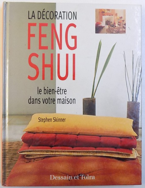 LA DECORATION FENG SHUI LE BIEN  - ETRE DANS VOTRE MAISON par STEPHEN SKINNER et MARY LAMBERT , 2003