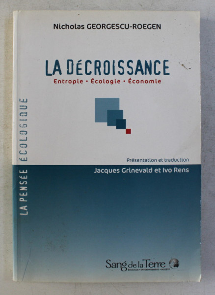 LA DECROISSANCE - ENTROPIE , ECOLOGIE , ECONOMIE par NICHOLAS GEORGESCU ROEGEN , 2008