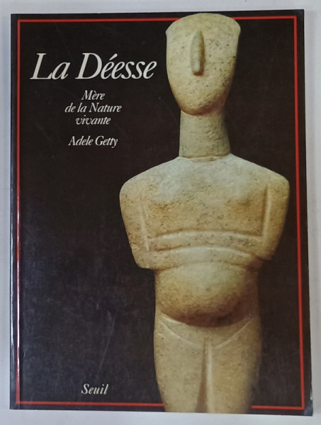 LA DEESSE , MERE DE LA NATURE VIVANTE par ADELE GETTY , 1992