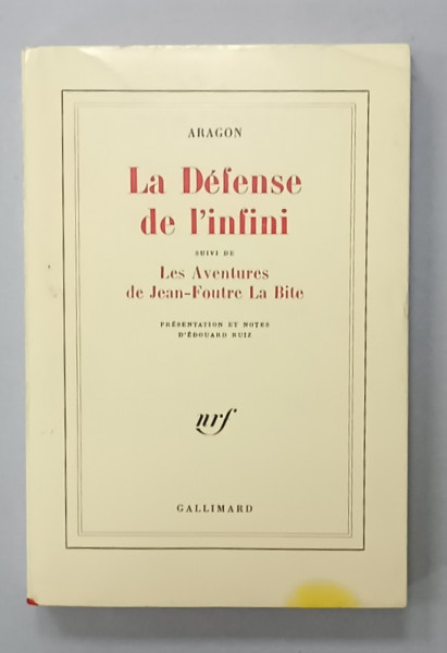 LA DEFENSE DE L 'INFINI suivi de LES AVNETURES DE JEAN - FOUTRE LA BITE par ARAGON , 1986