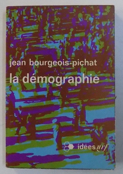 LA DEMOGRAPHIE par JEAN BOURGEOIS - PICHAT , 1971