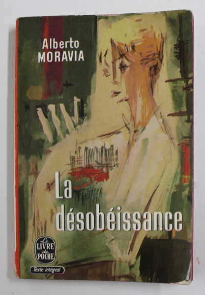 LA DESOBEISSANCE par ALBERTO MORAVIA , 1964 , MICI PETE SI URME DE UZURA