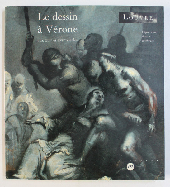 LA DESSIN A VERONE AUX XVI ET XVII SIECLES , 1993