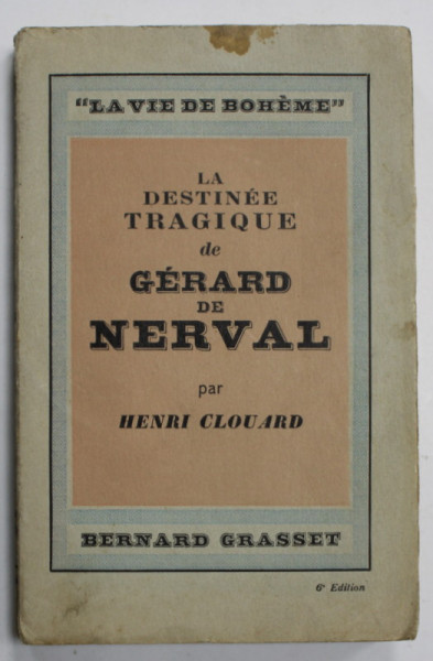 LA DESTINE TRAGIQUE DE GERARD DE NERVAL par HENRI CLOUARD , 1929