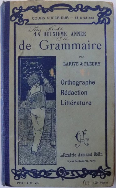 LA DEUXIEME ANNEE DE GRAMMAIRE, ORTHOGRAPHE REDACTION LITTERATURE par LARIVE & FLEURY , 1910