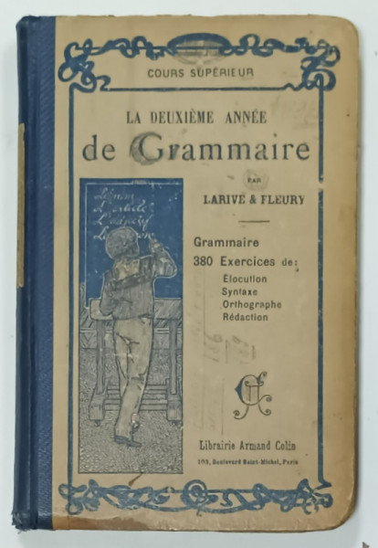 LA DEUXIEME ANNEE DE GRAMMAIRE par LARIVE et FLEURY , COUS SUPERIEUR , 1938, PREZINTA SUBLINIERI SI URME DE UZURA