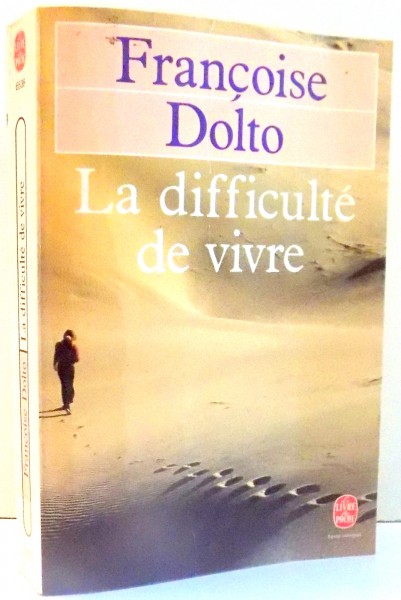LA DIFFICULTE DE VIVRE par FRANCOISE DOLTO , 1986