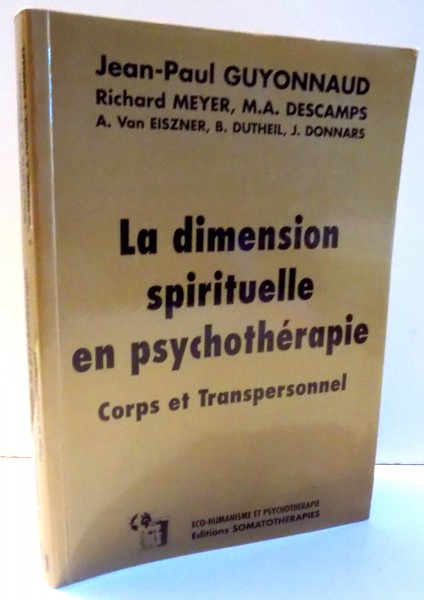 LA DIMENSION SPIRITUELLE EN PSYCHOTHERAPIE par JEAN-PAUL GUYONNAUD , 1997