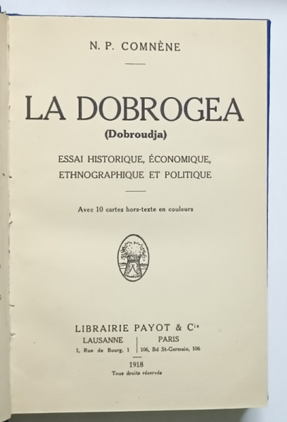 LA DOBROGEA (DEBROUDJA) de N.P. COMNENE, PARIS  1918