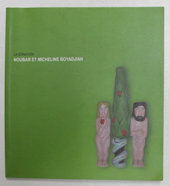 LA DONATION par NOUBAR et MICHELINE BOYADJIAN , 2006