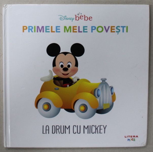 LA DRUM CU MICKEY , COLECTIA ' PRIMELE MELE POVESTI ' , DISNEY BEBE , 2021