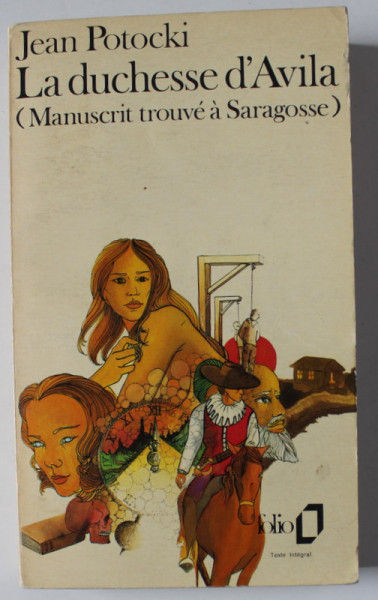 LA DUCHESSE D ' AVILA ( MANUSCRIT TROUVE A SARAGOSSE  ) par JAN POTOCKI , 1972