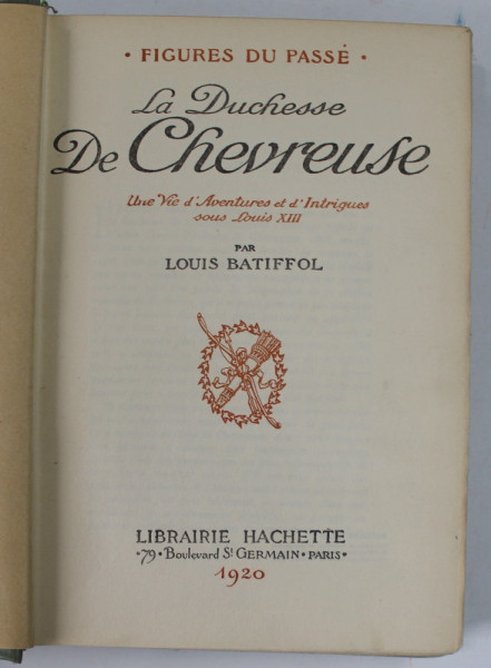LA DUCHESSE DE CHEVREUSE par LOUIS BATIFFOL , 1920