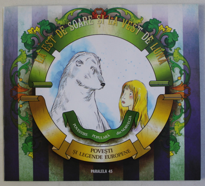 LA EST DE SOARE SI LA VEST DE LUNA  - POVESTIRE POPULARA DIN NORVEGIA , 2009
