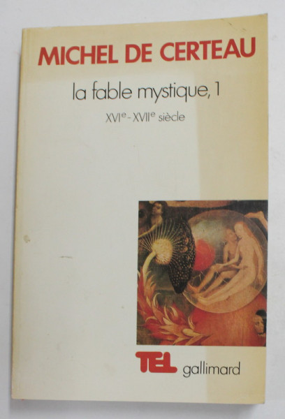 LA FABLE MYSTIQUE - XVI e - XVII e SIECLE par MICHEL DE CERTEAU , 1982