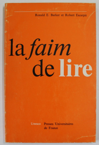LA FAIM DE LIRE par RONALD E. BARKER et ROBERT ESCARPIT , 1973