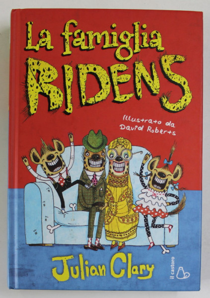 LA FAMIGLIA RIDENS di JULIAN CLARY , illustrato da DAVID ROBERTS , TEXT IN LIMBA ITALIANA , 2017