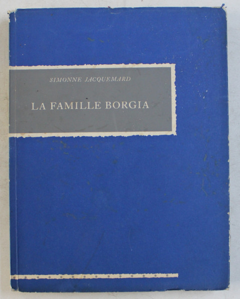 LA FAMILLE BORGIA par SIMONNE JACQUEMARD , 1957
