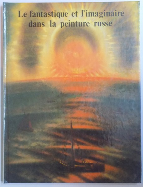 LA FANTASTIQUE ET L' IMAGINAIRE DANS LA PEINTURE RUSSE , 1989