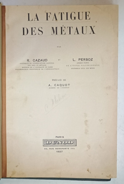 LA FATIGUE DES METAUX , par R.CAZAUD et L. PERSOZ , 1937