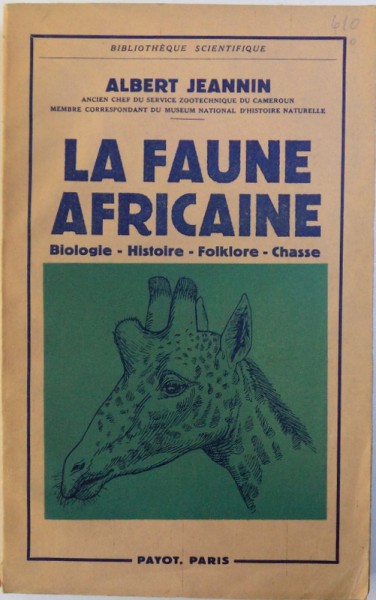 LA FAUNE AFRICAINE - BIOLOGIE, HISTOIRE, FOLKLORE, CHASSE de ALBER JEANNIN, 1951