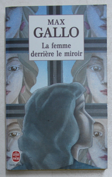 LA FEMME DERRIERE LE MIROIR par MAX GALLO , 1997