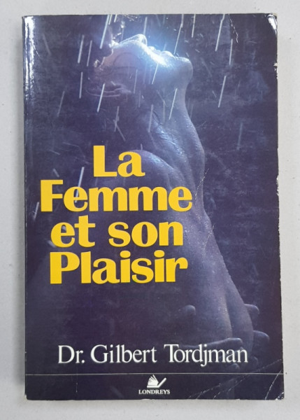 LA FEMME ET SON PLAISIRS par Dr. GILBERT TORDJMAN , 1986