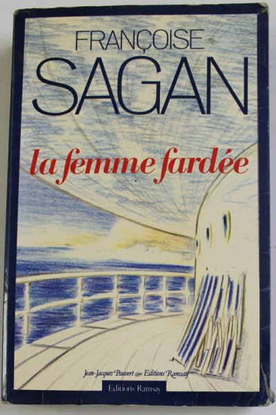 LA FEMME FARDEE par FRANCOISE SAGAN , 1981 , INTARITA CU BANDA ADEZIVA PE INTERIOR *