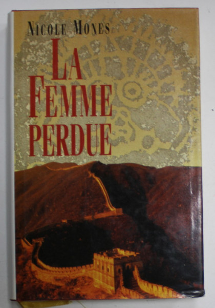 LA FEMME PERDUE par NICOLE MONES , 1998
