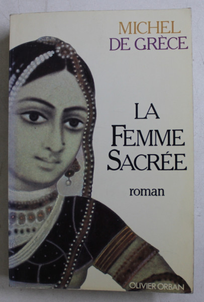 LA FEMME SACRE - roman par MICHEL DE GRECE , 1984