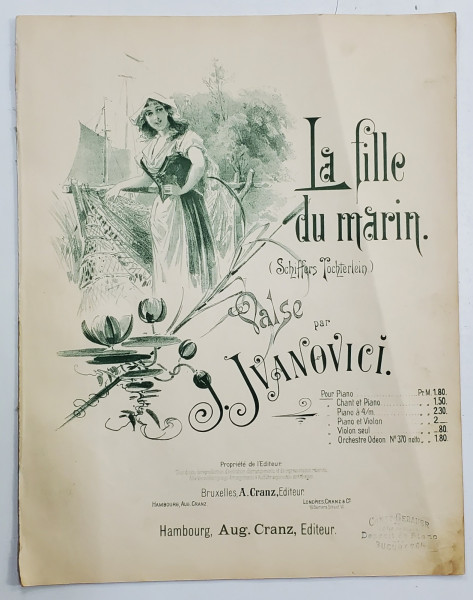 LA FILLE DU MARIN ( SCHIFFERS TOCHTERIN ) par I. IVANOVICI , PARTITURA , SFARSITUL  SEC . XIX