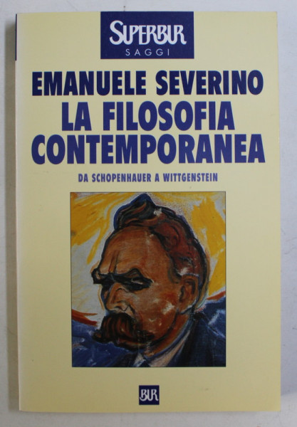 LA FILOSOFIA CONTEMPORANEA , DA SCHOPENHAUER A WITTGENSTEIN di EMANUELE SEVERINO , 2001