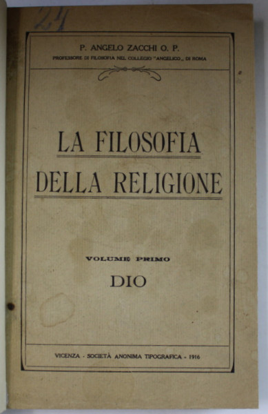 LA FILOSOFIA DELLA RELIGIONE di P. ANGELO ZACCHI , VOLUME PRIMO : DIO , 1916, TEXT IN LIMBA ITALIANA