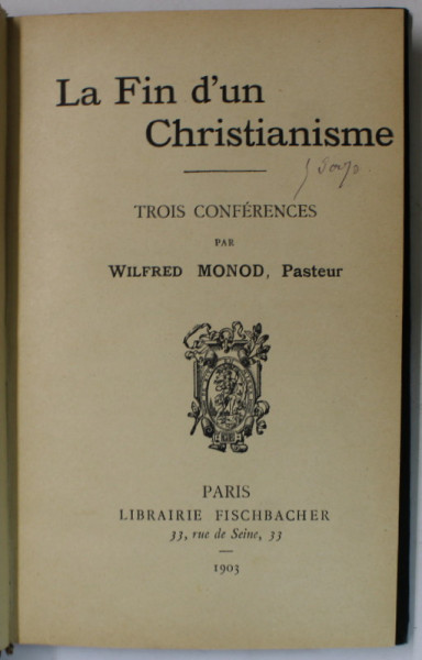 LA FIN D ' UN CHRISTIANISME , TROIS CONFERENCES par WILFRED MONOD , PASTEUR , 1903