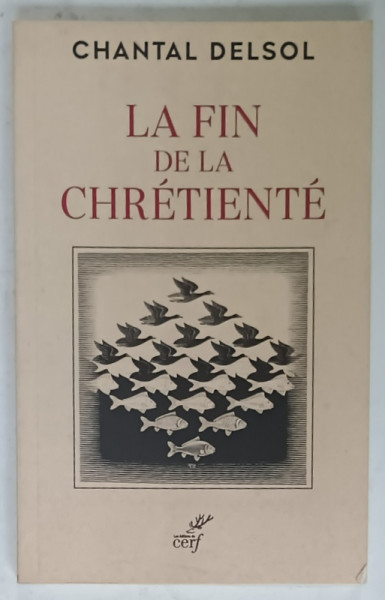 LA FIN DE CHRETIENTE par CHANTAL DELSOL , L 'INVERSION NORMATIVE ET LE NOUVEL AGE , 2021