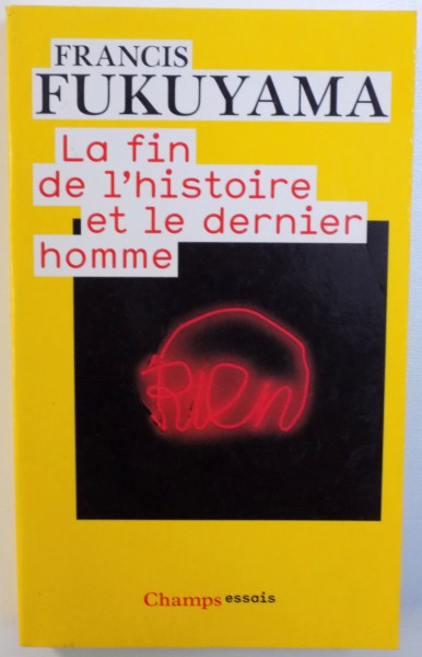 LA FIN  DE L ' HISTOIRE ET LE DERNIER HOMME par FRANCIS FUKUYAMA , 2008