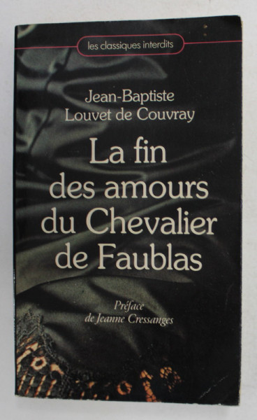 LA FIN DES AMOURS DU CHEVALIER DE FAUBLAS par JEAN - BAPTISTE LOUVET DE COUVRAY , 1980