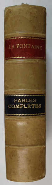 LA FONTAINE , FABLES COMPLETES , illustrations de G. RIPART , EDITIE DE SFARSIT DE SECOL XIX