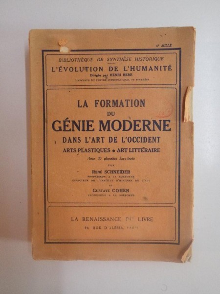LA FORMATION DU GENIE MODERNE DANS L'ART DE L'OCCIDENT , AVEC 20 PLANCHES HORS - TEXTE de RENE SCHNEIDER , GUSTAVE COHEN , 1936