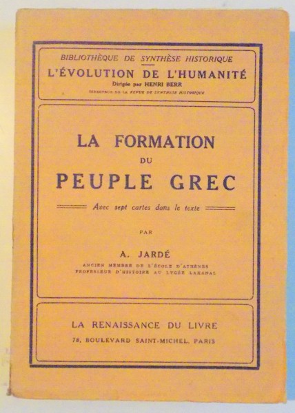 LA FORMATION DU PEUPLE GREC , AVEC SEPT CARTES DANS LE TEXTE par A. JARDE , 1923